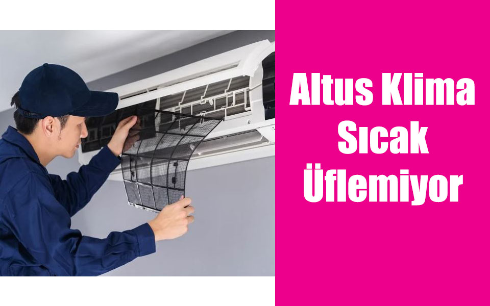 Altus Klima Sıcak Üflemiyor