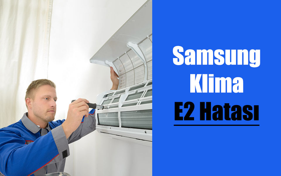 Samsung Klima E2 Hatası