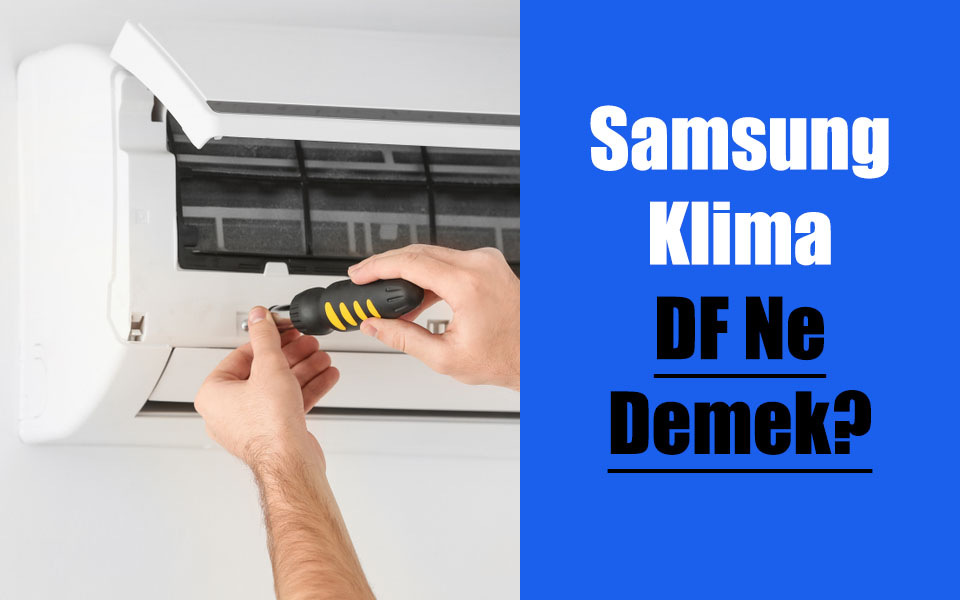 Samsung Klima DF Ne Demek?