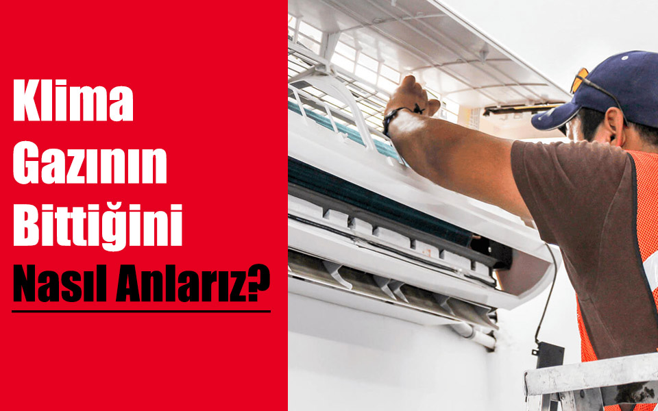 Klima Gazının Bittiğini Nasıl Anlarız?