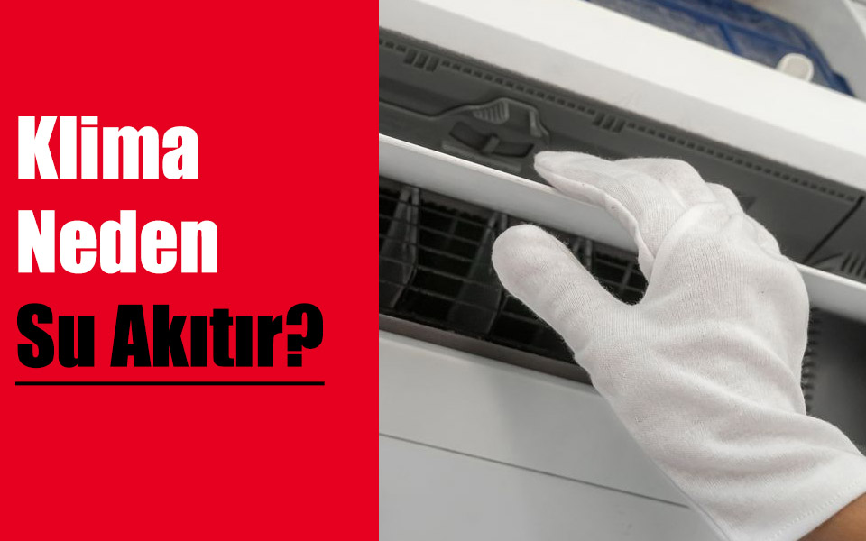 Klima Neden Su Akıtır?