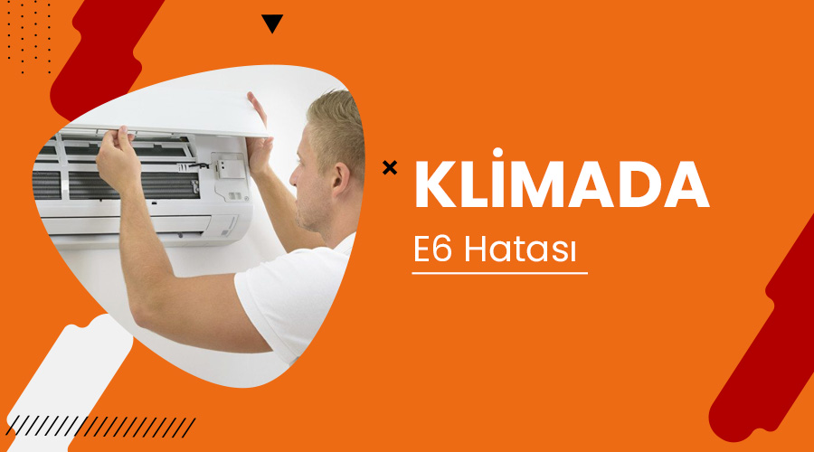 Klimada E6 Hatası