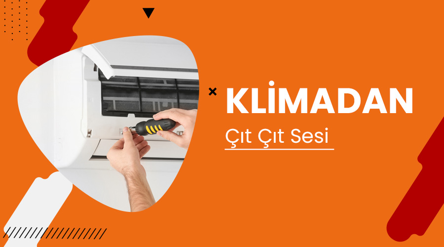 Klimadan Çıt Çıt Sesi