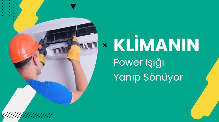 Klimanın Power Işığı Yanıp Sönüyor