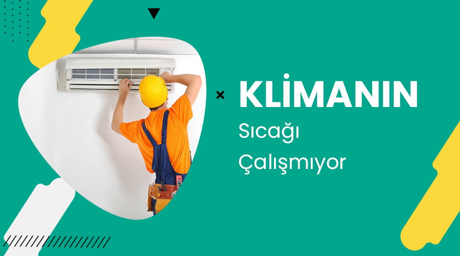 Klimanın Sıcağı Çalışmıyor