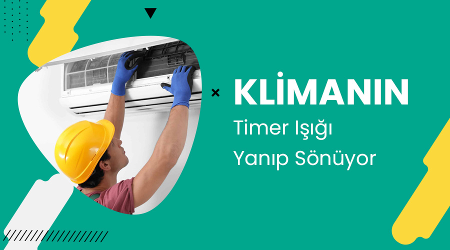 Klimanın Timer Işığı Yanıp Sönüyor