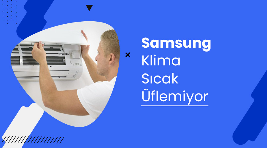 Samsung Klima Sıcak Üflemiyor