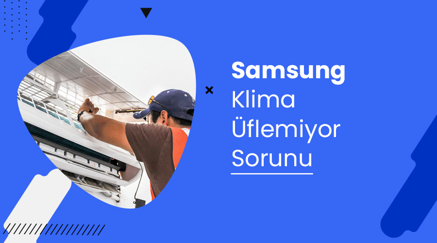 Samsung Klima Üflemiyor