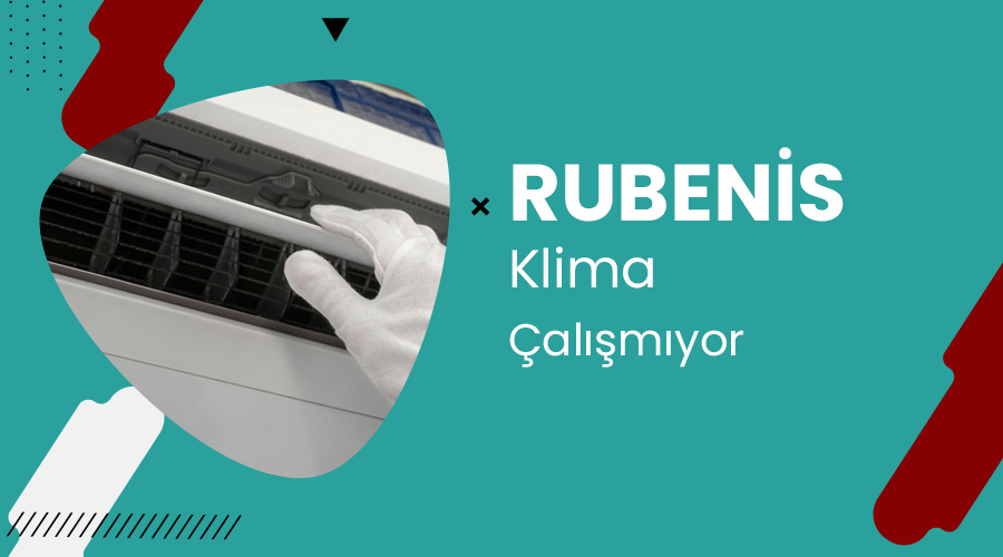 Rubenis Klima Çalışmıyor