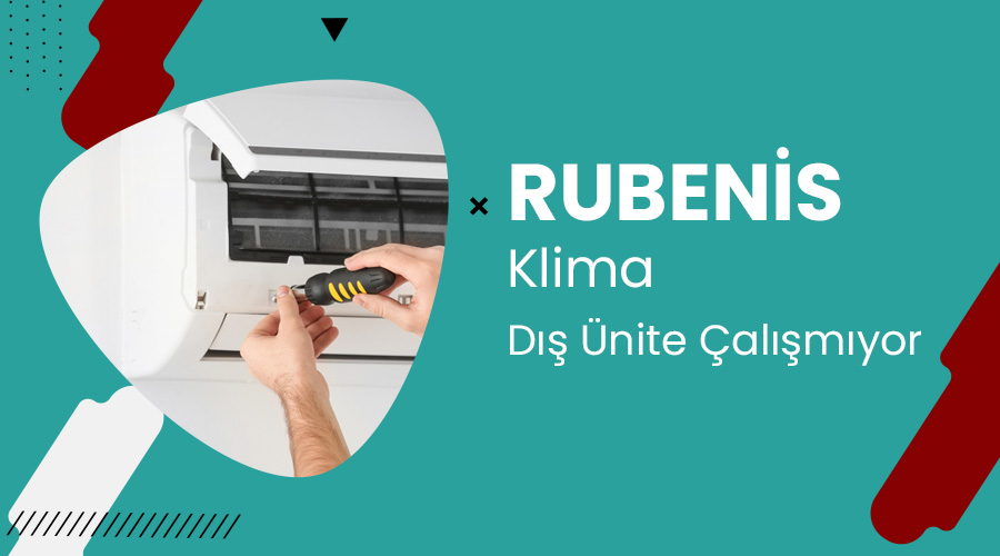 Rubenis Klima Dış Ünite Çalışmıyor