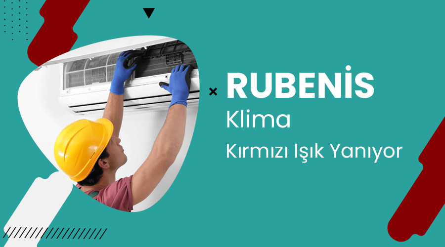 Rubenis Klima Kırmızı Işık Yanıyor