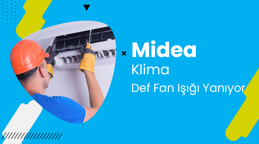 Midea Klima Def Fan Işığı Yanıyor