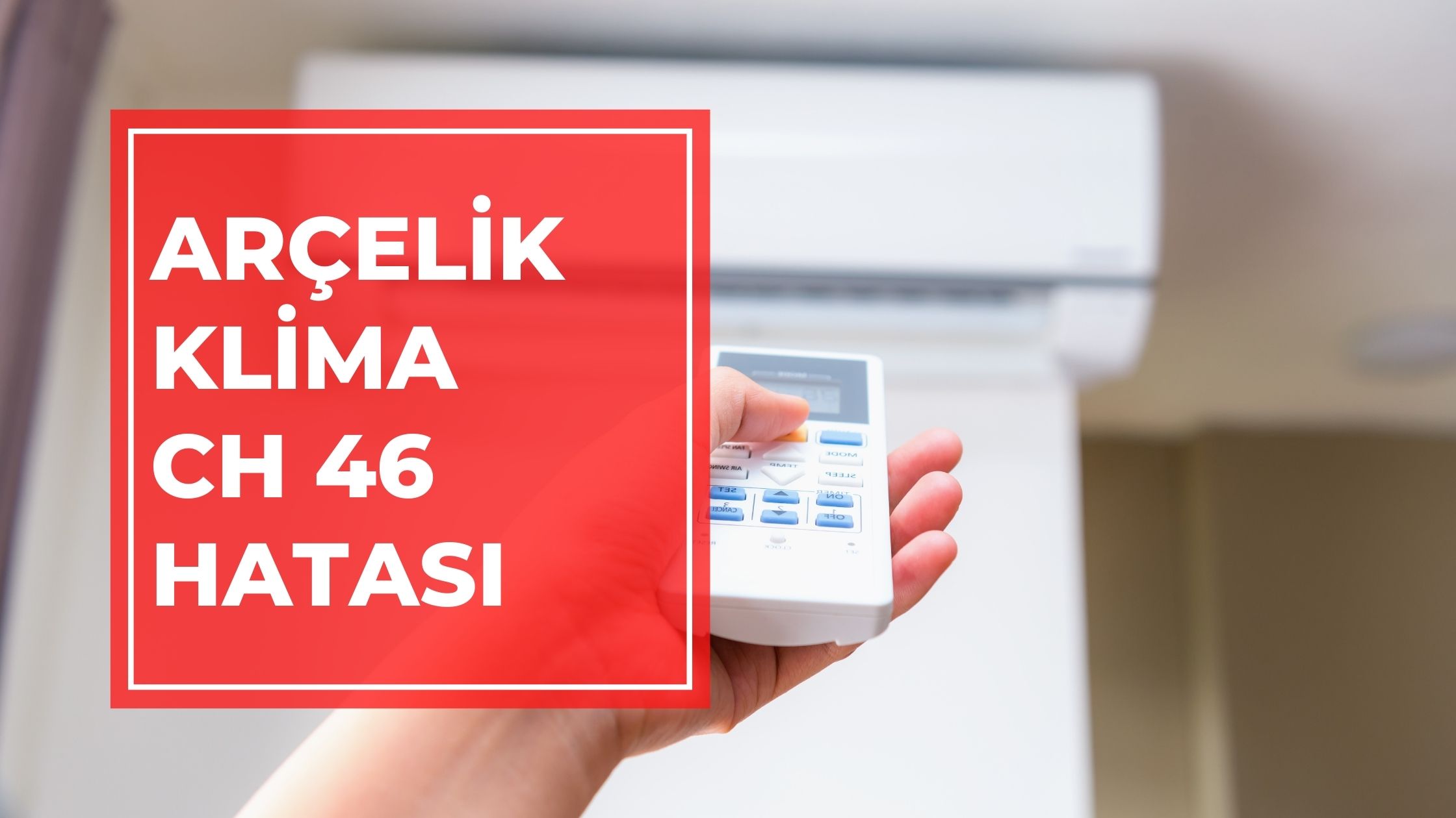 Arçelik Klima Ch 46 Hatası