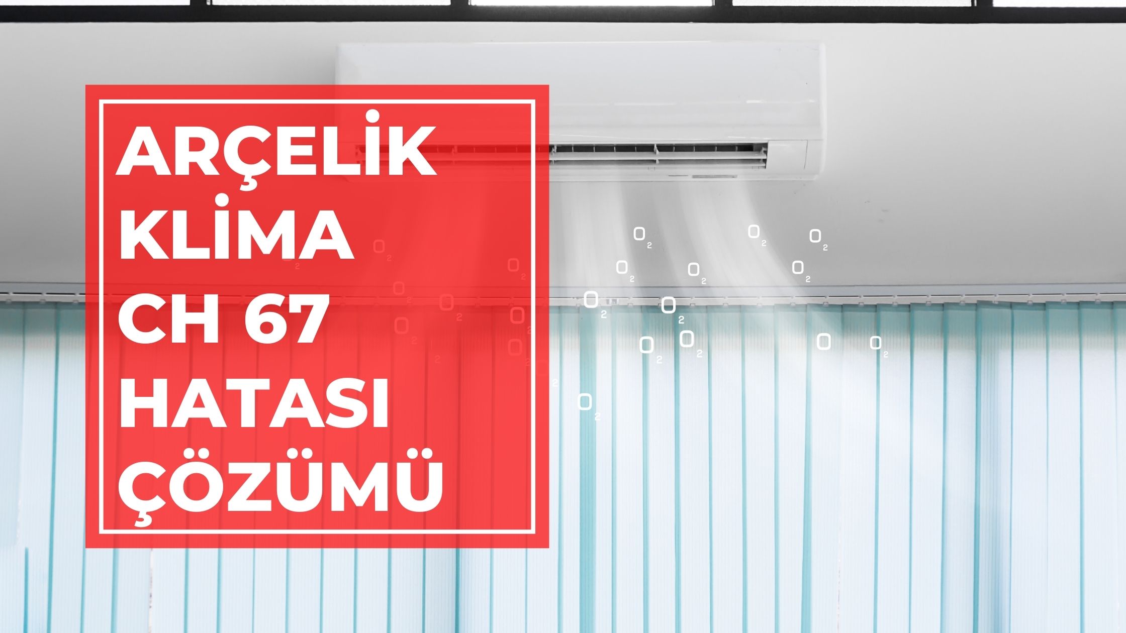 arçelik klima ch 67 hatası çözümü