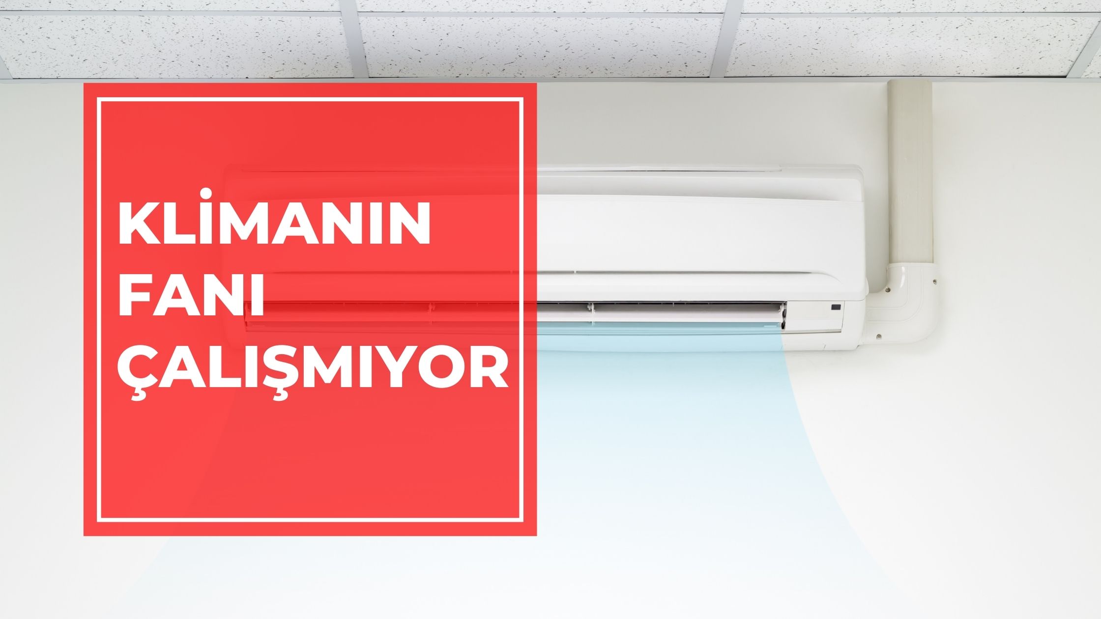 Klimanın Fanı Çalışmıyor