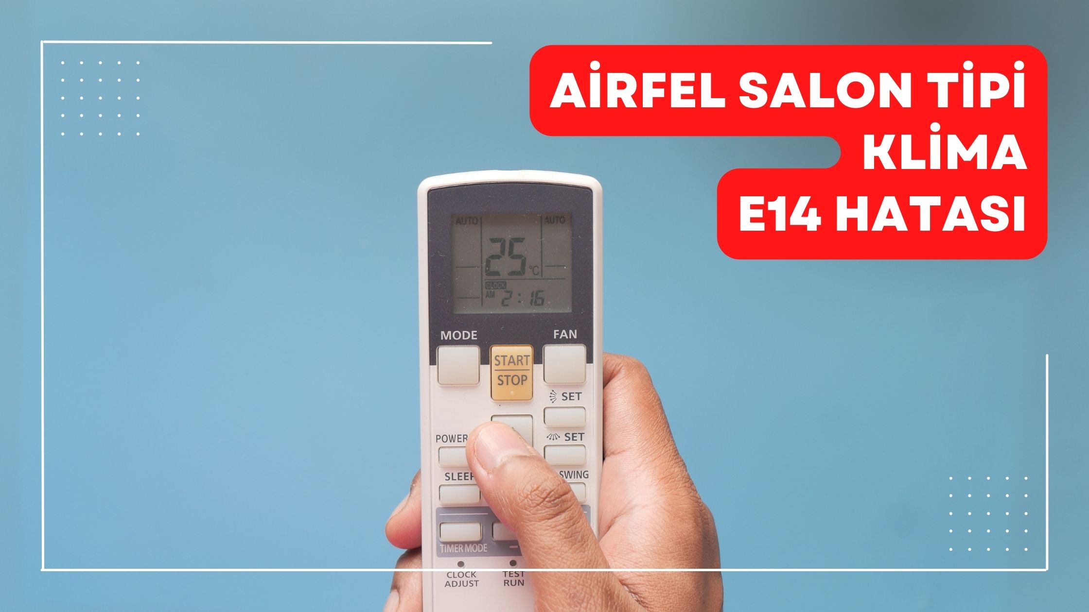 Airfel Salon Tipi Klima E14 Hatası