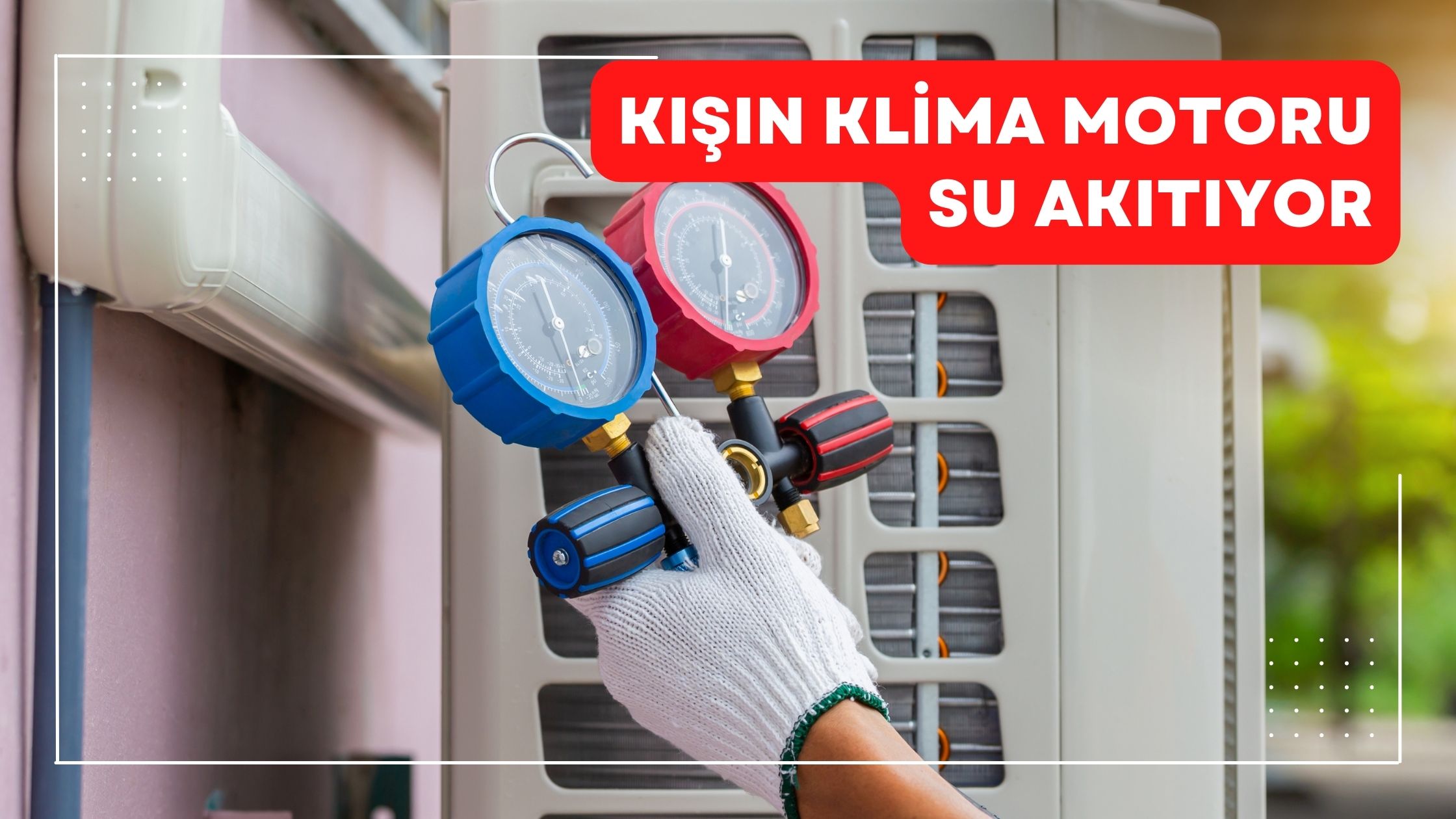 Kışın Klima Motoru Su Akıtıyor