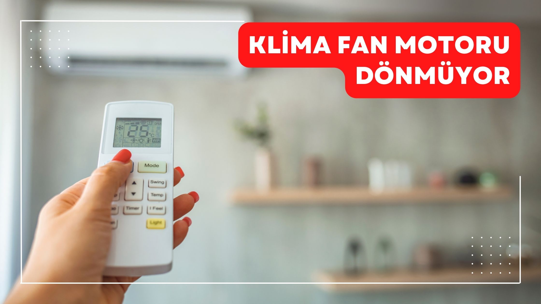 Klima Fan Motoru Dönmüyor