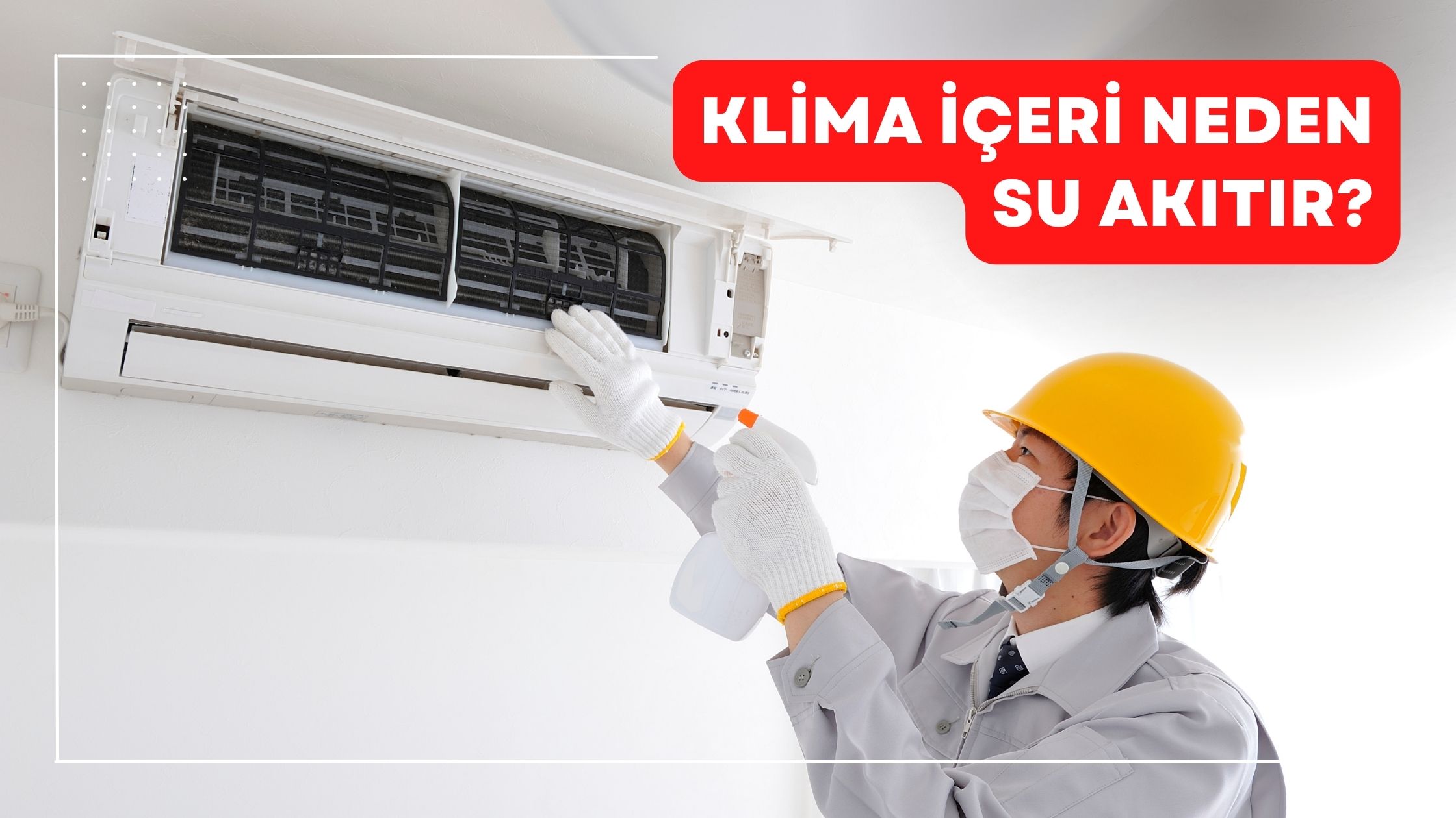 Klima İçeri Neden Su Akıtır?