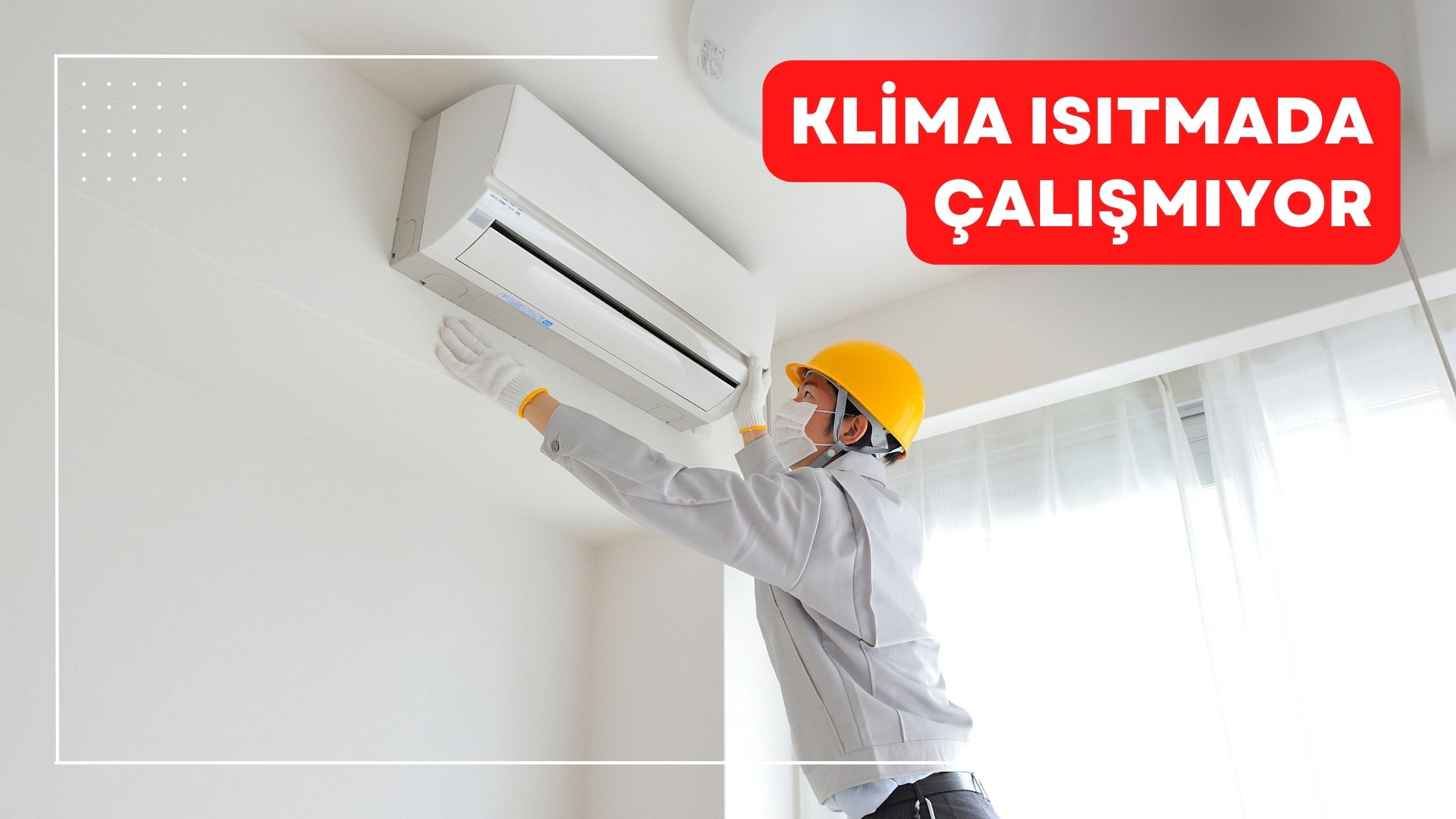 Klima Isıtmada Çalışmıyor