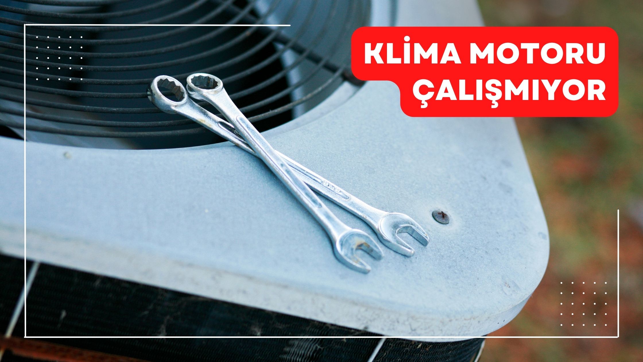 Klima Motoru Çalışmıyor