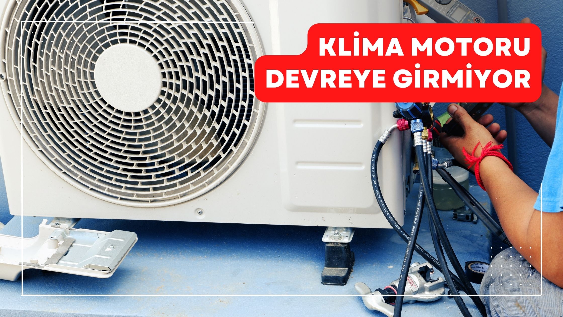 Klima Motoru Devreye Girmiyor