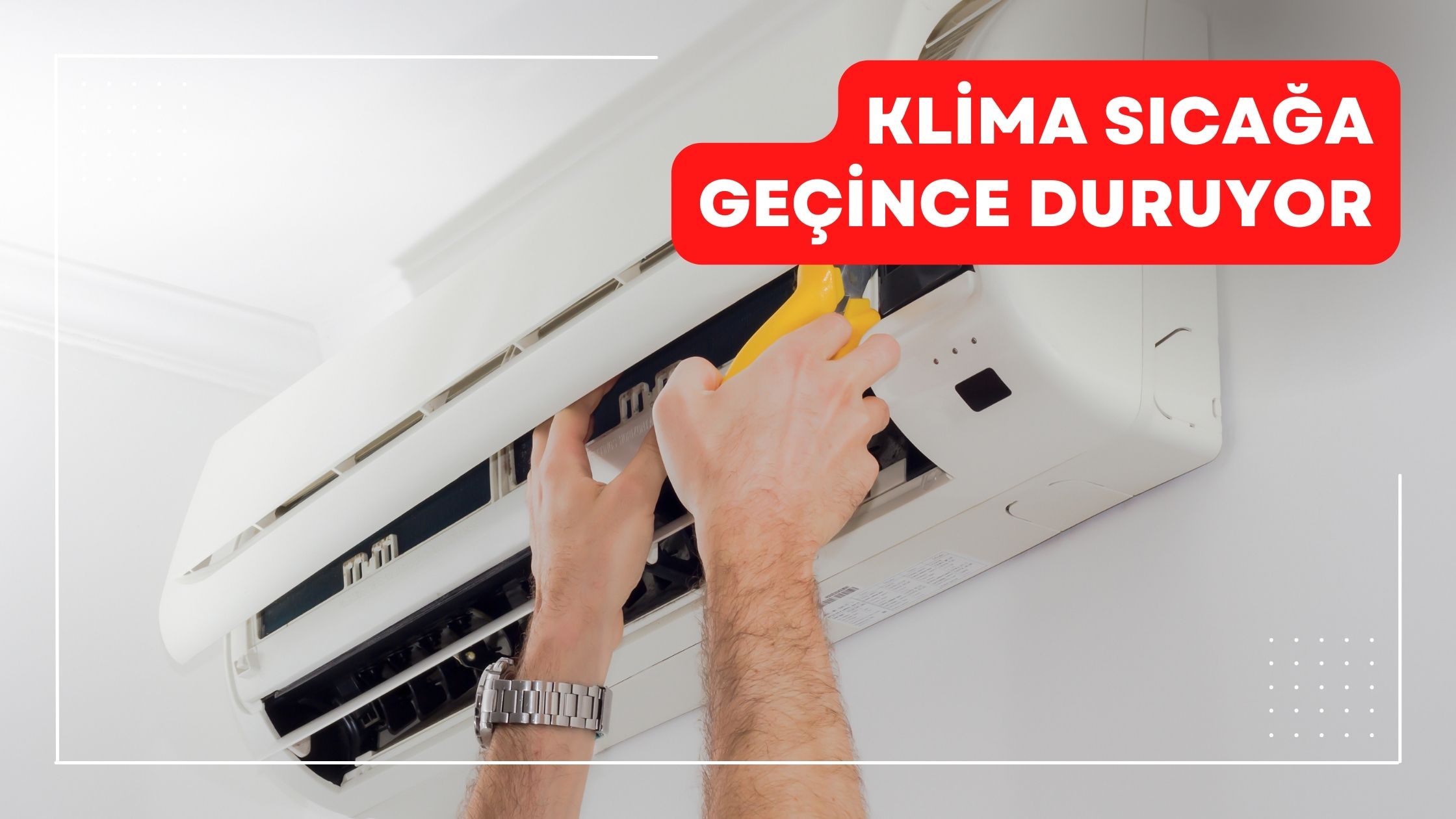 Klima Sıcağa Geçince Duruyor