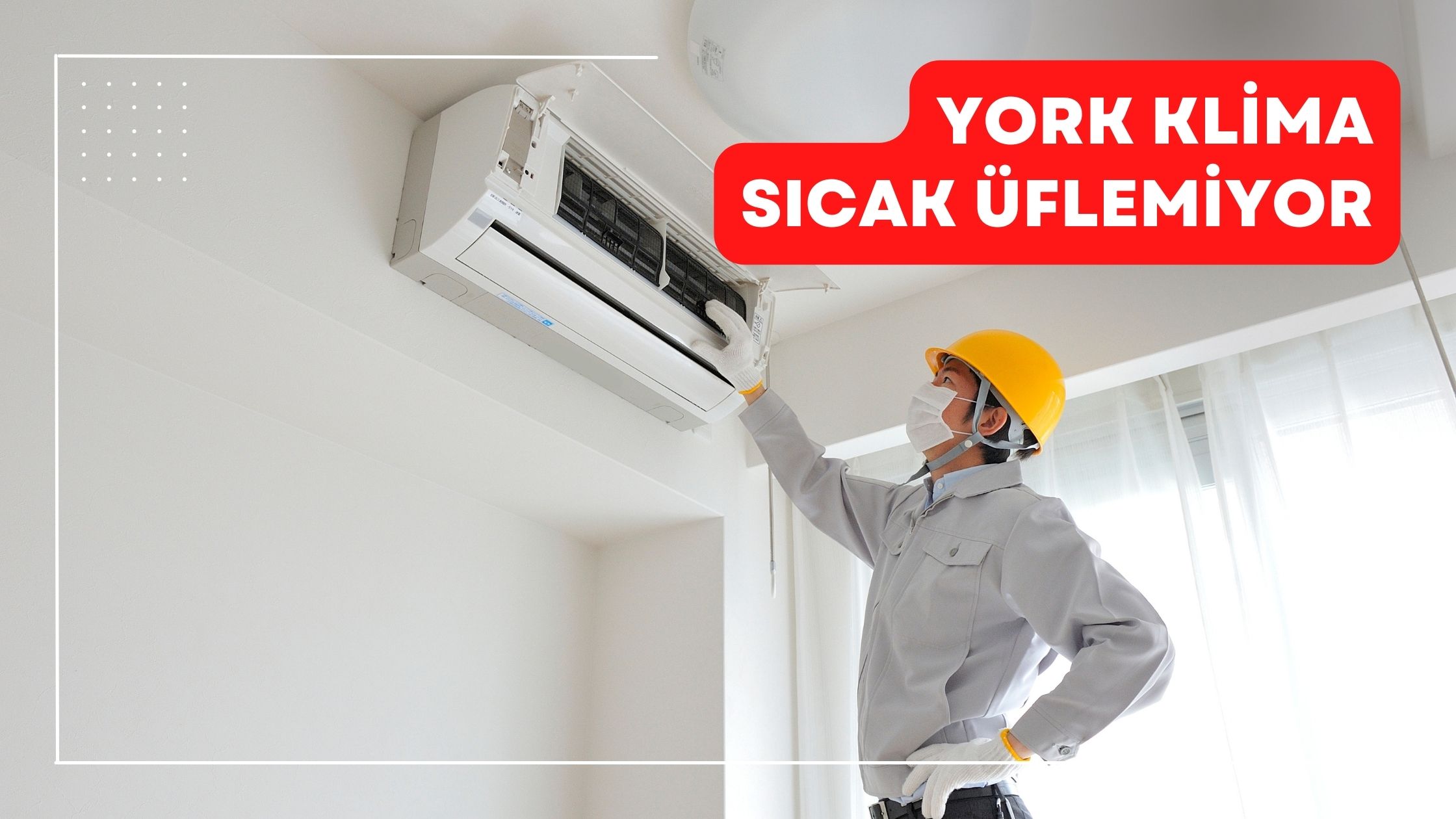 York Klima Sıcak Üflemiyor