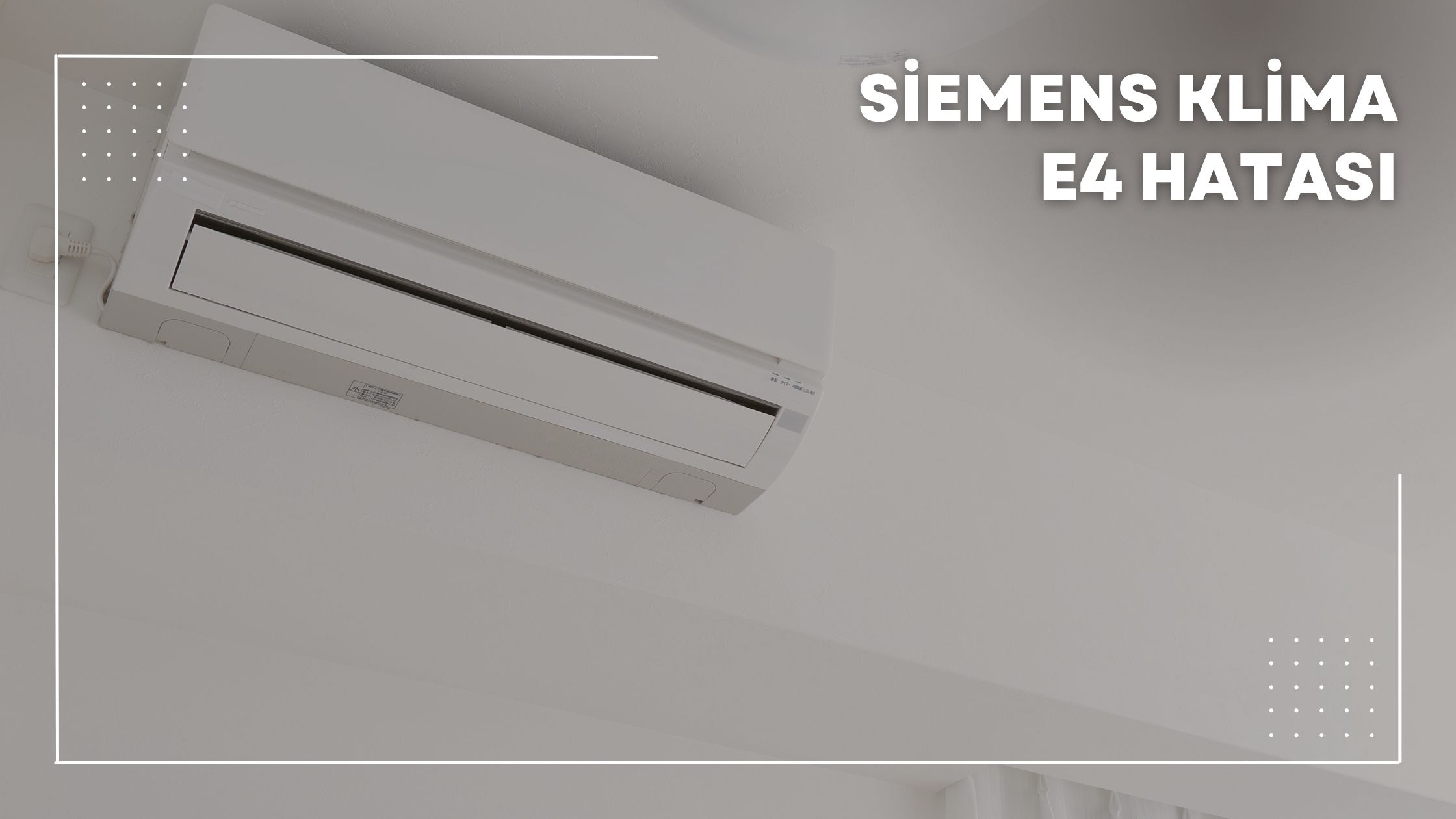 Siemens Klima E4 Hatası