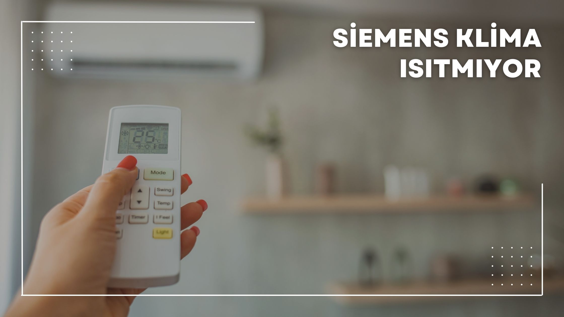 Siemens Klima Isıtmıyor