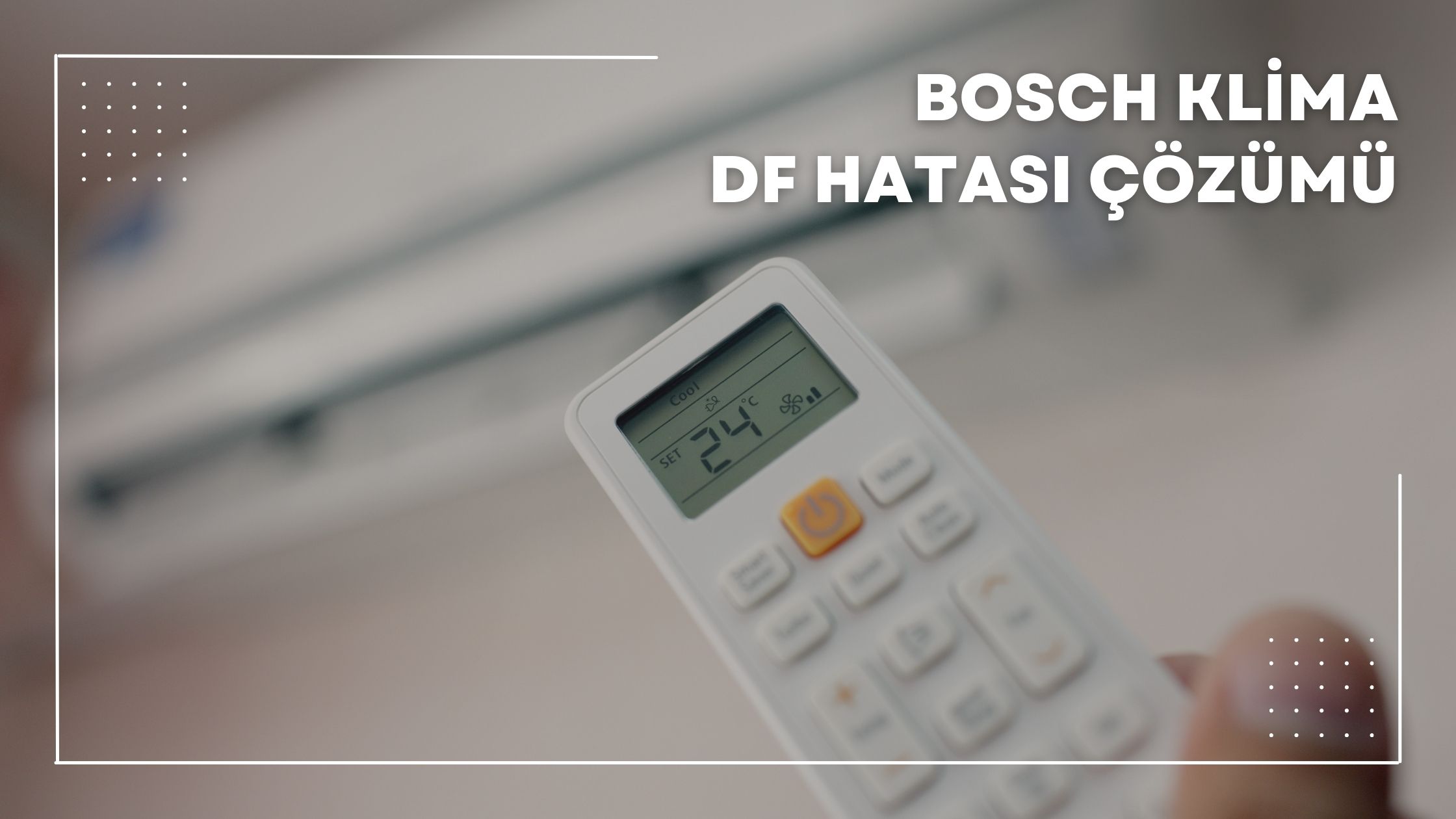 Bosch Klima DF Hatası Çözümü