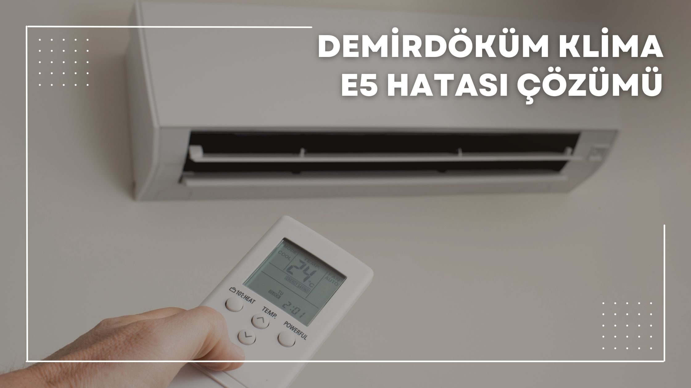 Demirdöküm Klima E5 Hatası Çözümü