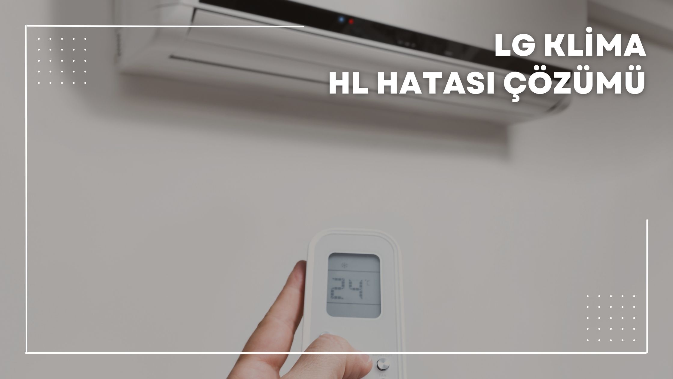 LG Klima HL Hatası Çözümü