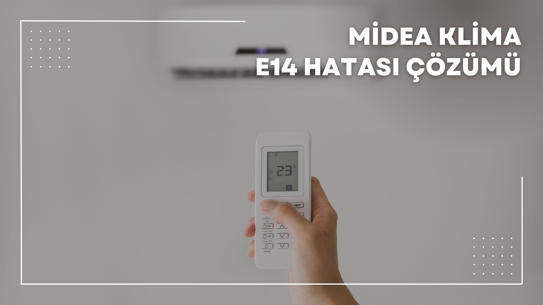 Midea Klima E14 Hatası Çözümü