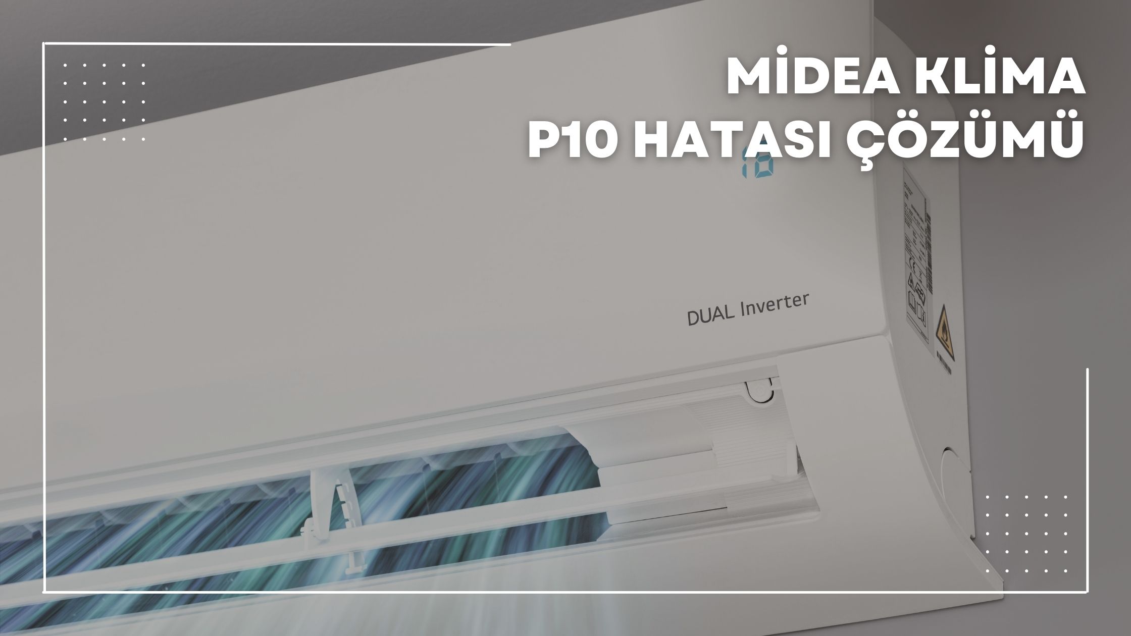 Midea Klima P10 Hatası Çözümü