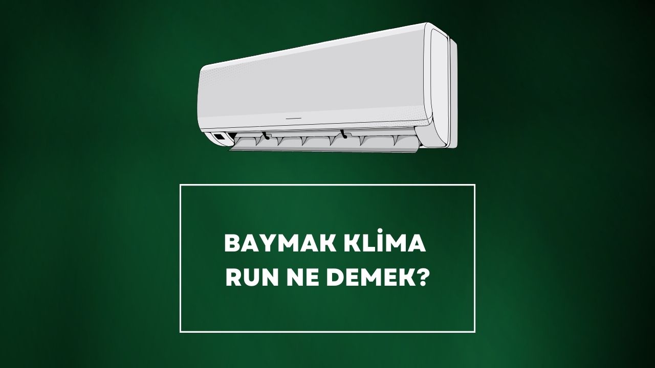 Baymak Klima Run Ne Demek?