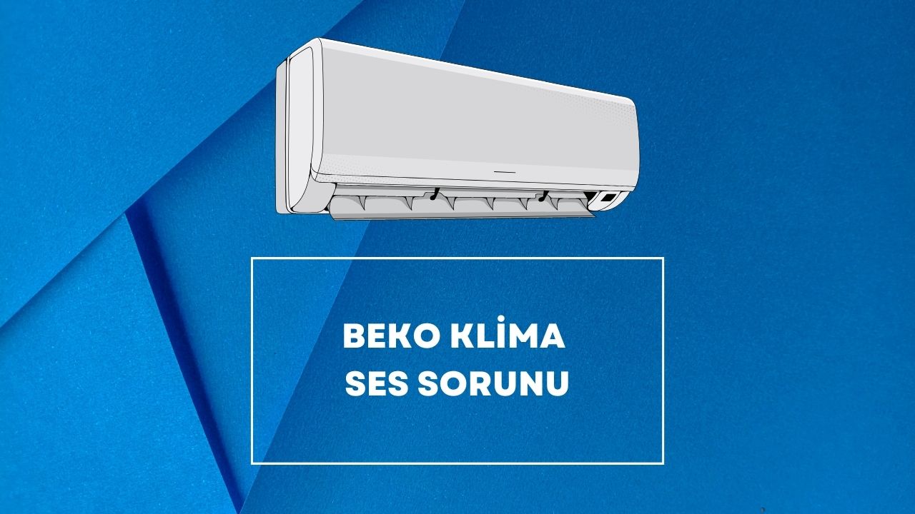 Beko Klima Ses Sorunu