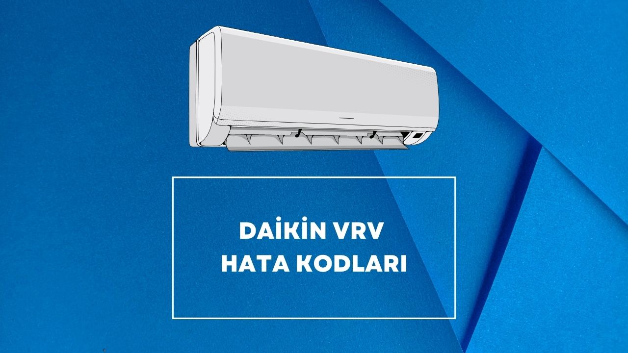 Daikin VRV Hata Kodları