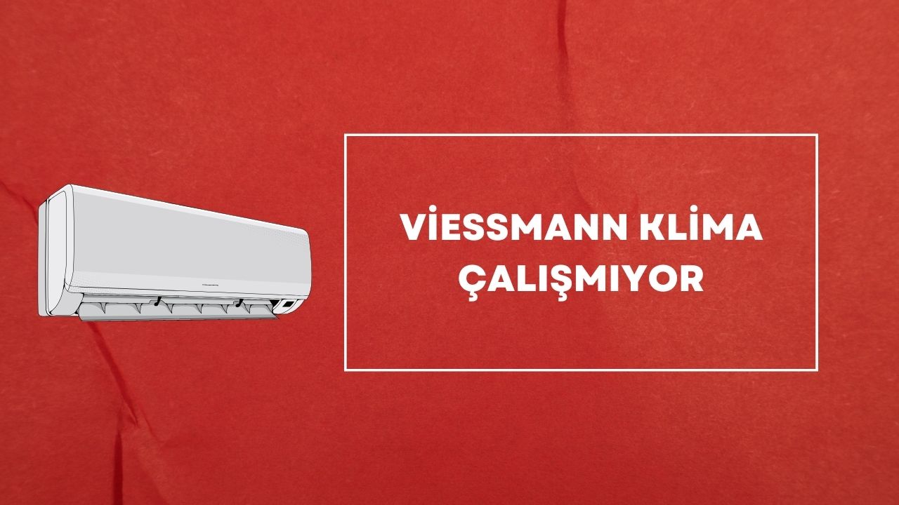 Viessmann Klima Çalışmıyor