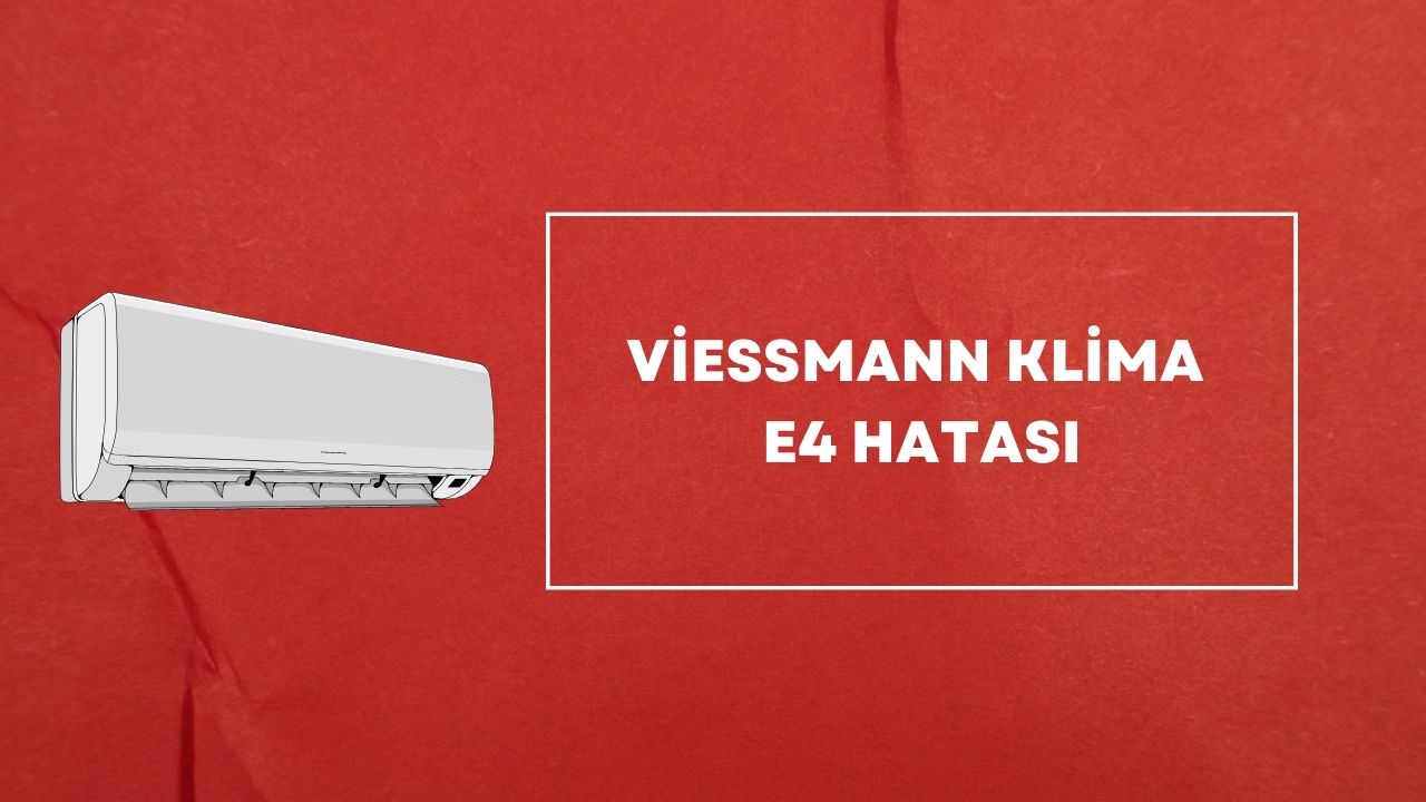 Viessmann Klima E4 Hatası