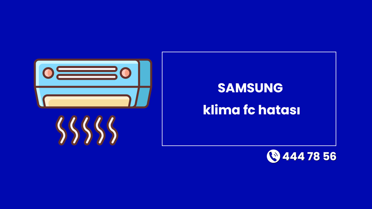 SAMSUNG Klima FC Hatası: Filtre Temizleme Hatırlatıcısı