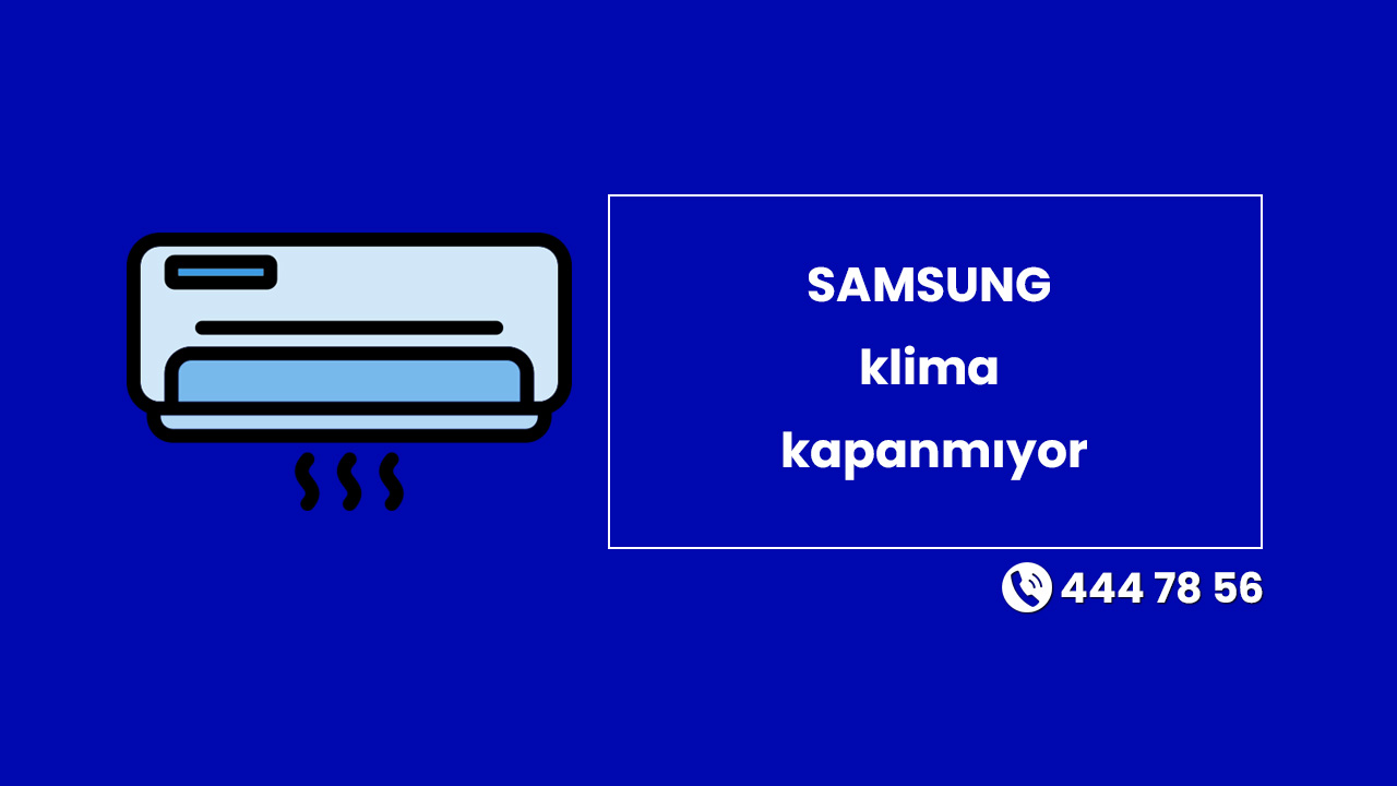 SAMSUNG Klima Kapanmıyor