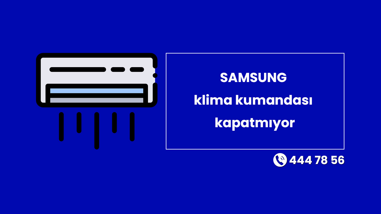 SAMSUNG Klima Kumandası Kapatmıyor