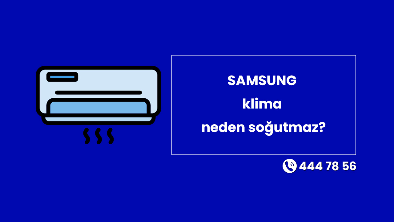SAMSUNG Klima Neden Soğutmaz?