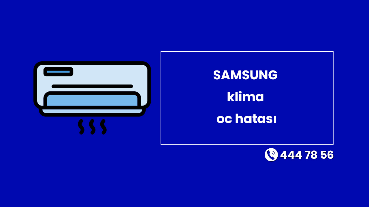SAMSUNG Klima OC Hatası