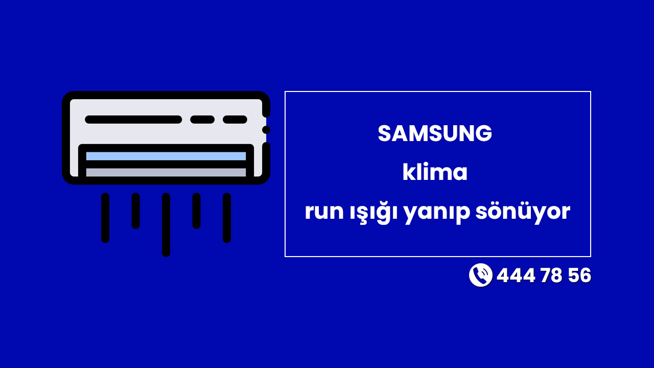 SAMSUNG Klima Run Işığı Yanıp Sönüyor