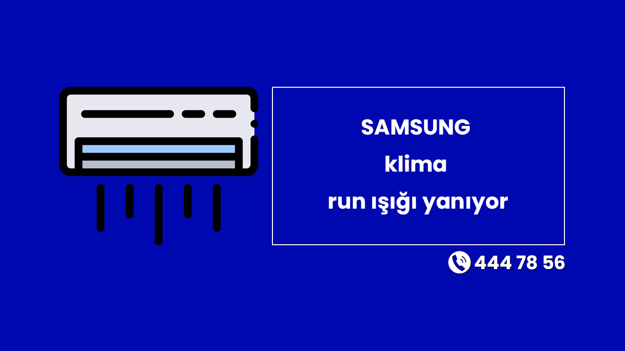 Samsung Klima Run Işığı Yanıyor