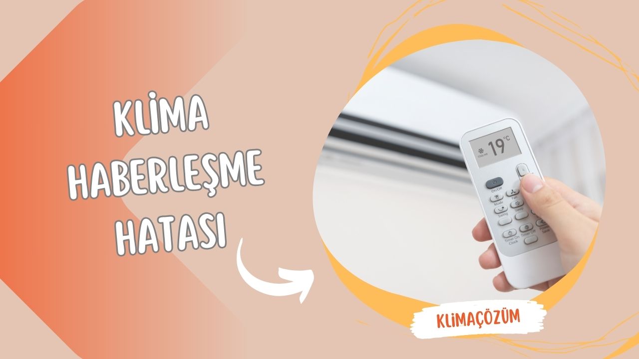 Klima Haberleşme Hatası: Sorunları Çözmenin Pratik Yolları