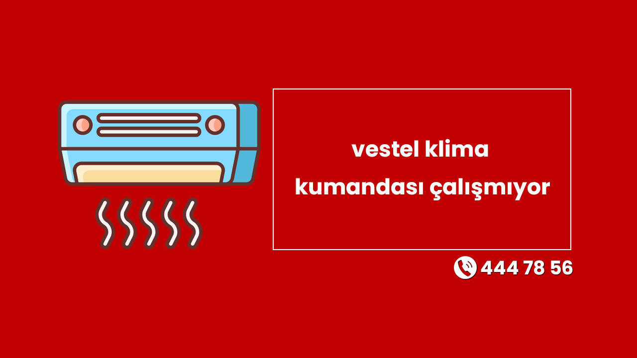 Vestel Klima Kumandası Çalışmıyor