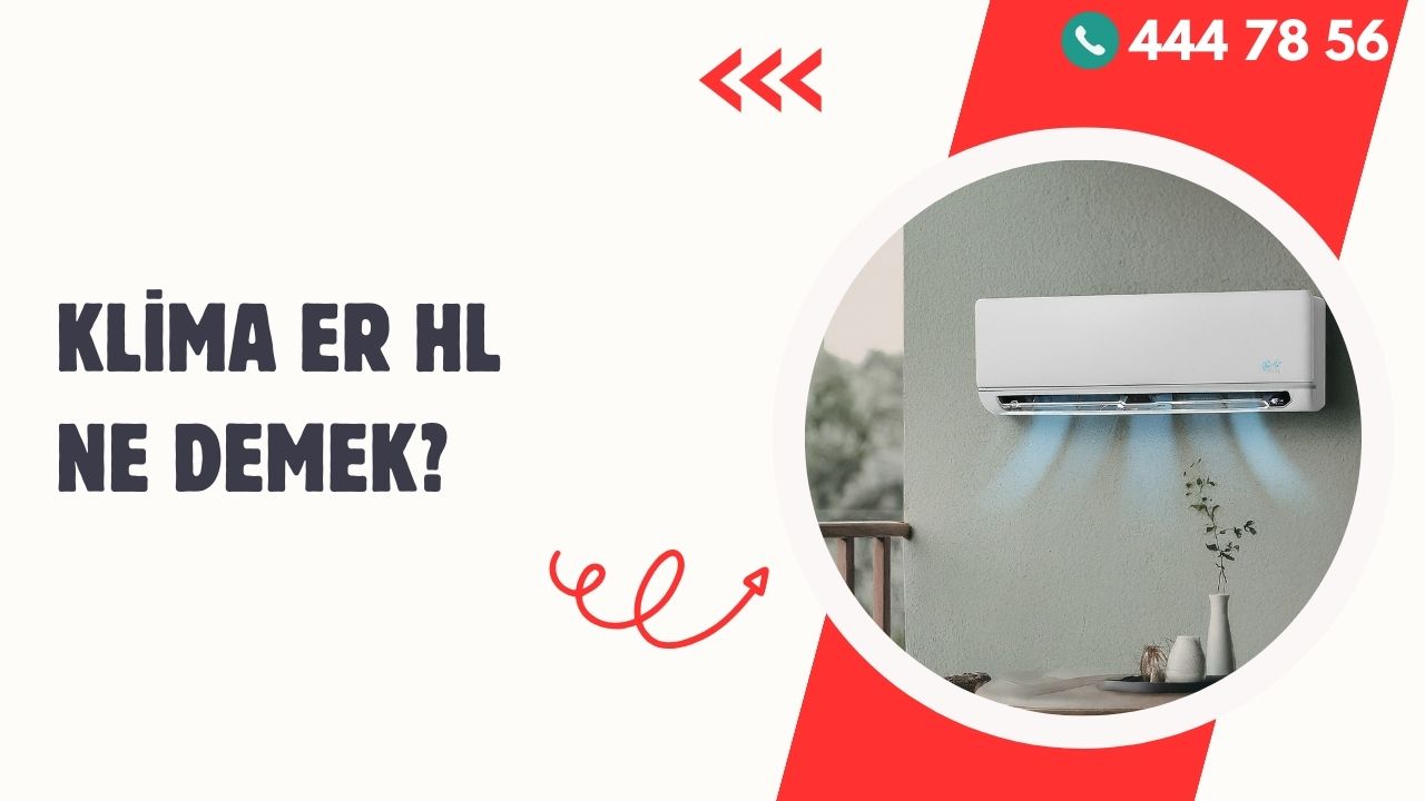 Klima ER HL Ne Demek?